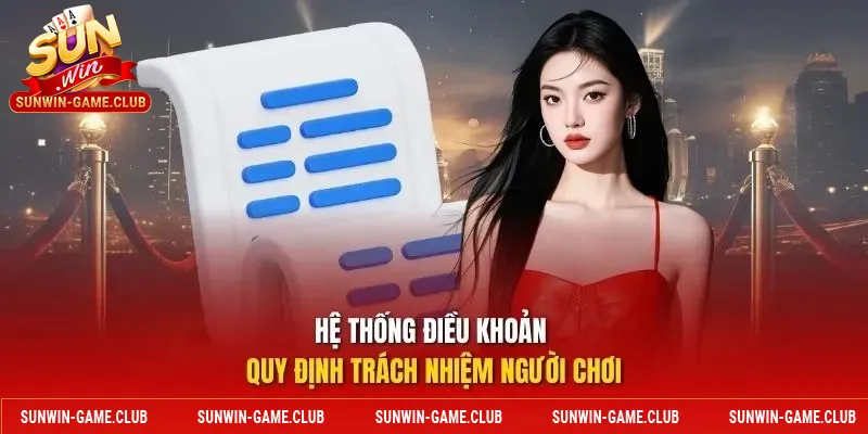 Hệ thống điều khoản quy định trách nhiệm người chơi