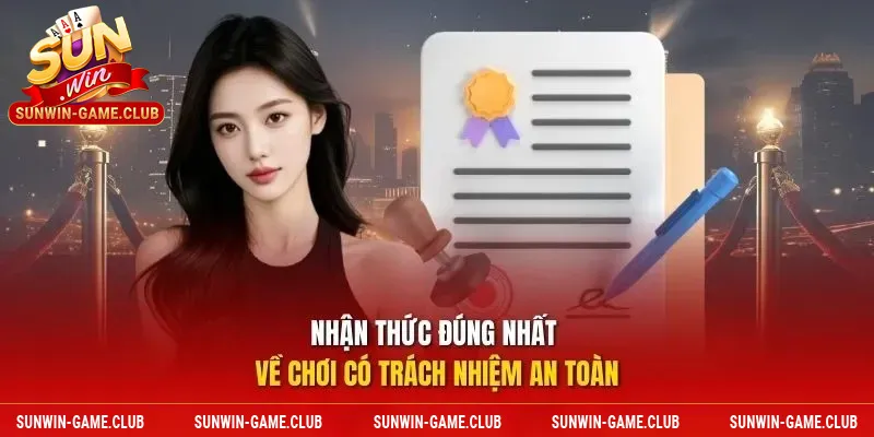 Nhận thức đúng nhất về chơi có trách nhiệm tại Sunwin