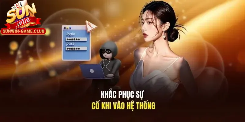 Khắc phục sự cố lỗi đăng nhập Sunwin