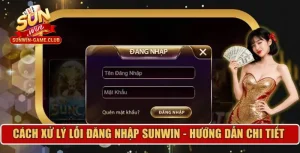 Cách xử lý lỗi đăng nhập Sunwin