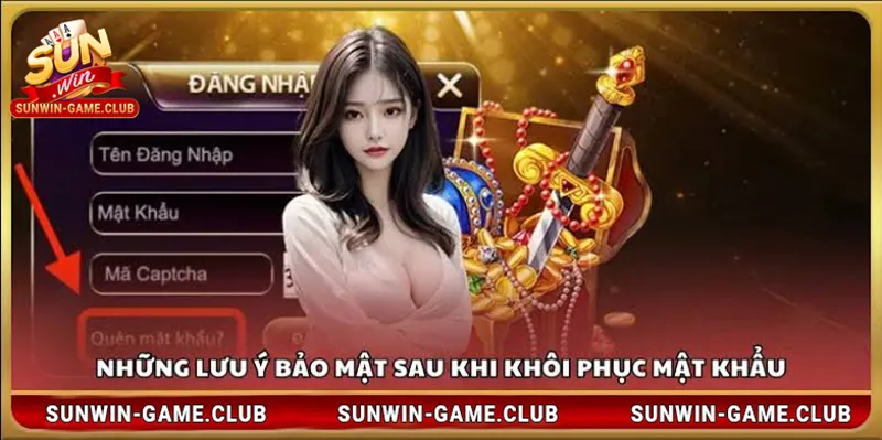 Những lưu ý khi quên mật khẩu Sunwin