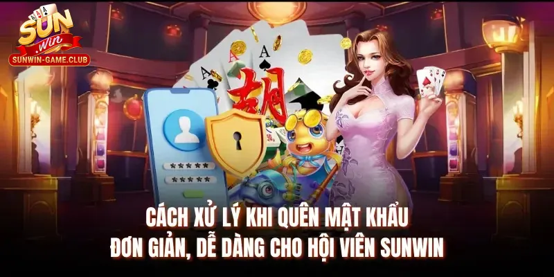 Các bước tìm và sử dụng chức năng khôi phục khi quên mật khẩu Sunwin