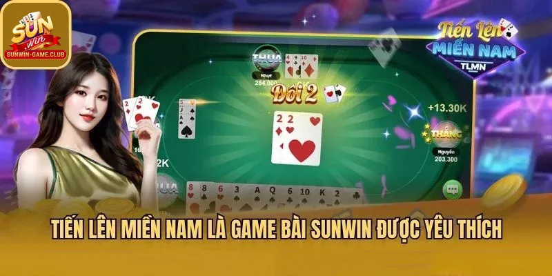 Tiến lên miền nam là game bài được yêu thích