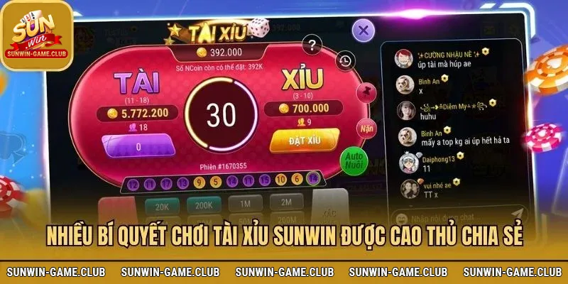 Bí quyết chơi Tài Xỉu Sunwin được cao thủ chia sẻ