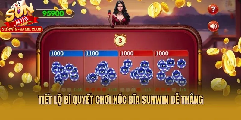 Bí quyết chơi xóc dĩa Sunwin