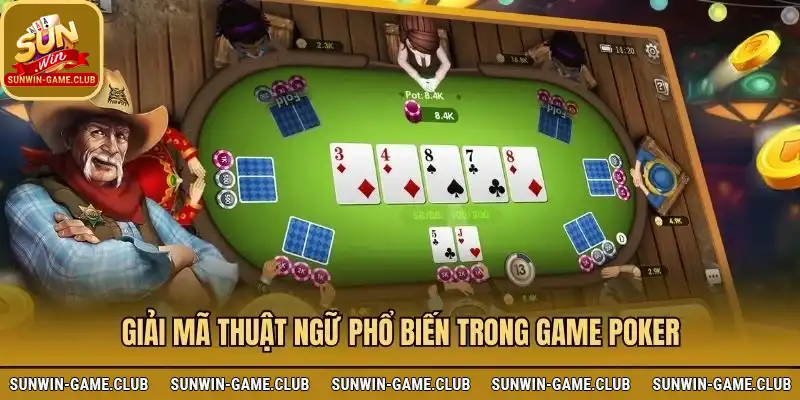 Thuật ngữ phổ biến trong game Poker Sunwin