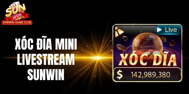 Xóc đĩa Live Sunwin